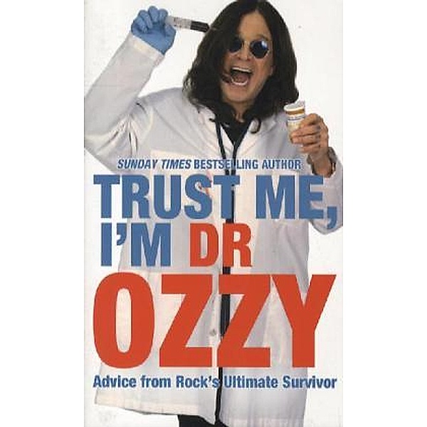Trust Me, I'm Dr Ozzy, Ozzy Osbourne