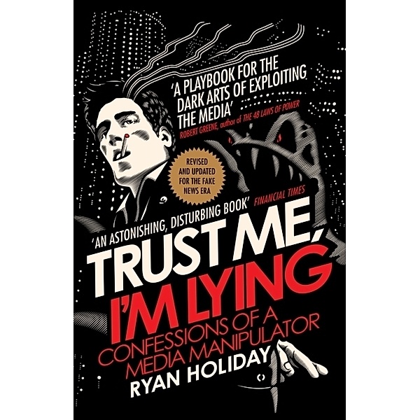 Trust Me I'm Lying, Ryan Holiday