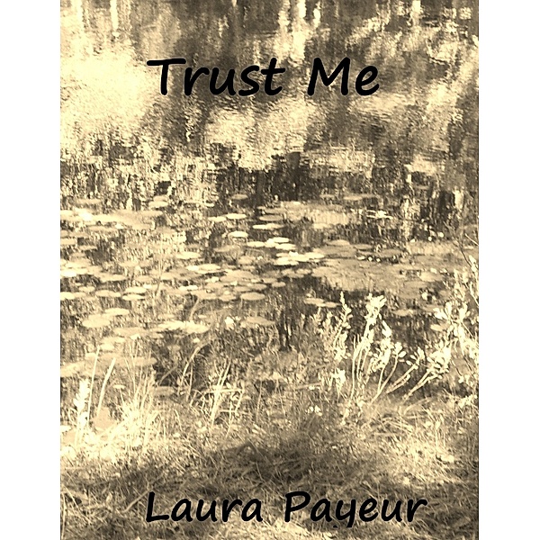 Trust Me / Laura Payeur, Laura Payeur