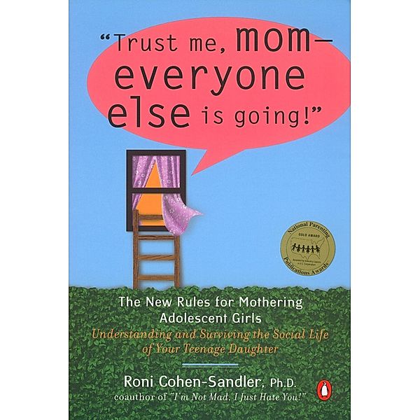 Trust Me, Mom--Everyone Else Is Going!, Roni Cohen-Sandler