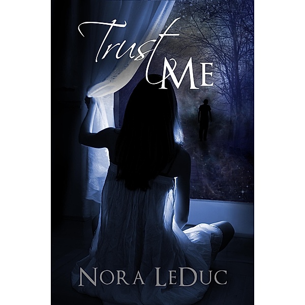 Trust Me / Nora LeDuc, Nora Leduc