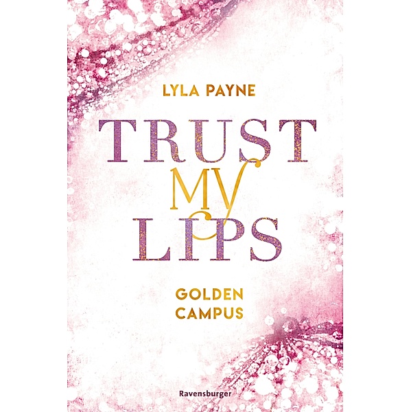 Trust My Lips / Golden Campus Bd.2, Lyla Payne