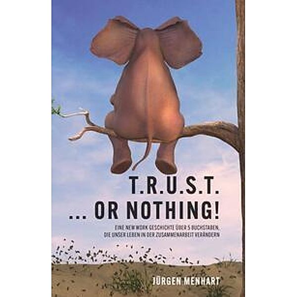 TRUST ... or nothing!, Jürgen Menhart