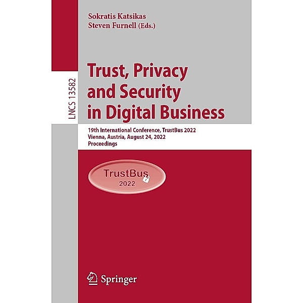 Trust, Privacy and Security in Digital Business / Lecture Notes in Computer Science Bd.13582