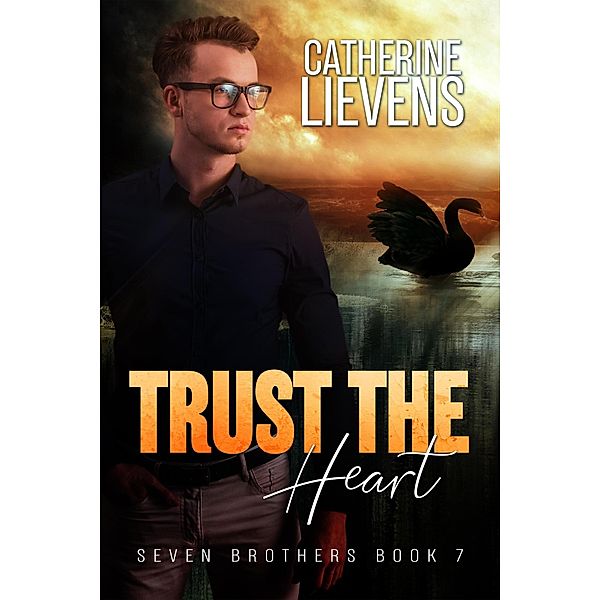 Trust the Heart (Seven Brothers, #7) / Seven Brothers, Catherine Lievens