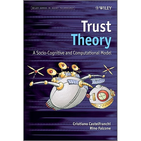 Trust Theory / Wiley Series in Agent Technology, Christiano Castelfranchi, Rino Falcone