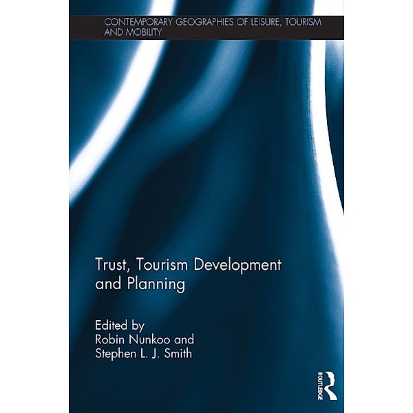 Trust, Tourism Development and Planning / Contemporary Geographies of Leisure, Tourism and Mobility