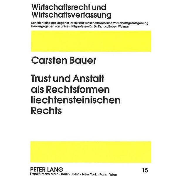 Trust und Anstalt als Rechtsformen liechtensteinischen Rechts, Carsten Bauer