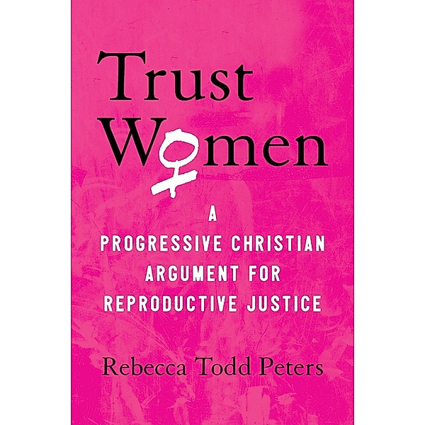 Trust Women, Rebecca Todd Peters