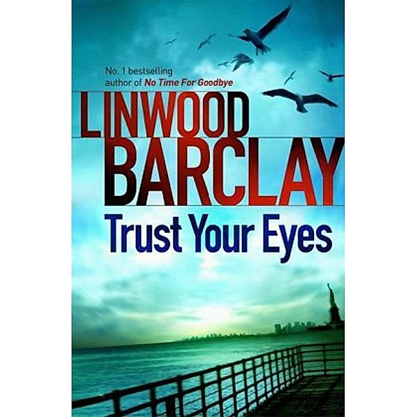 Trust Your Eyes, Linwood Barclay