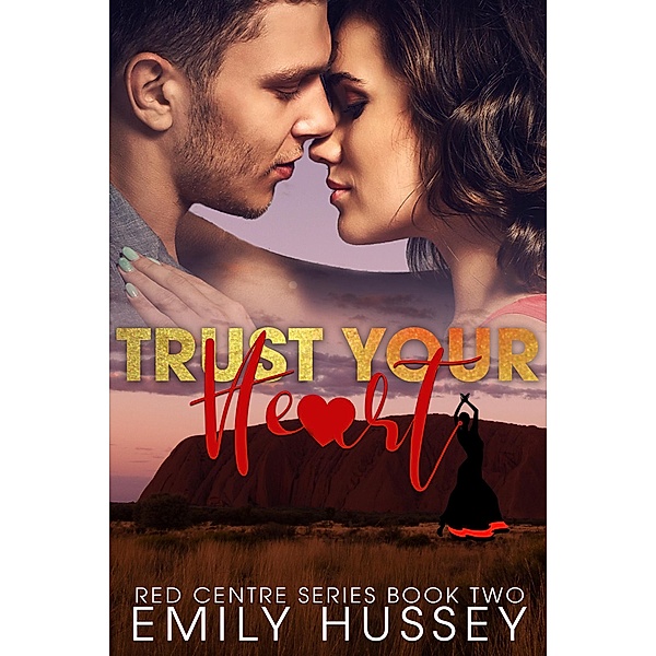 Trust Your Heart (Red Centre Series, #2) / Red Centre Series, Emily Hussey