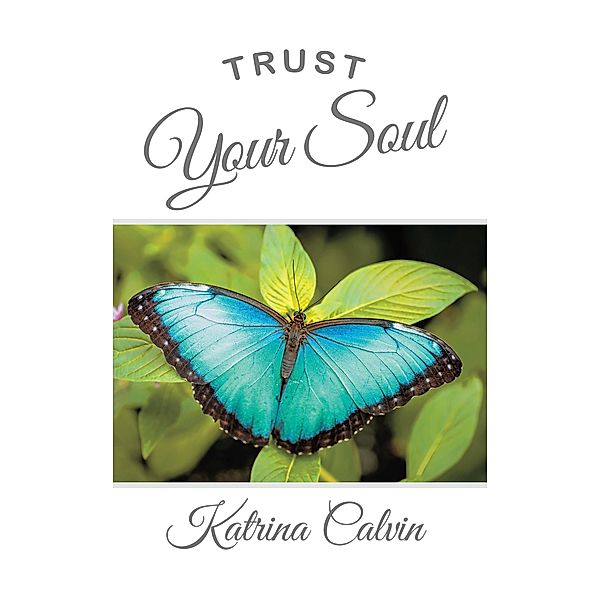Trust Your Soul, Katrina Calvin