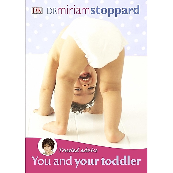Trusted Advice You and Your Toddler / DK, Miriam Stoppard