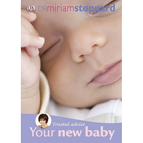 Trusted Advice Your New Baby / DK, Miriam Stoppard