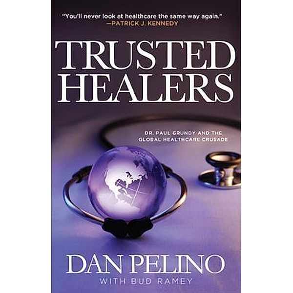 TRUSTED HEALERS, Dan Pelino