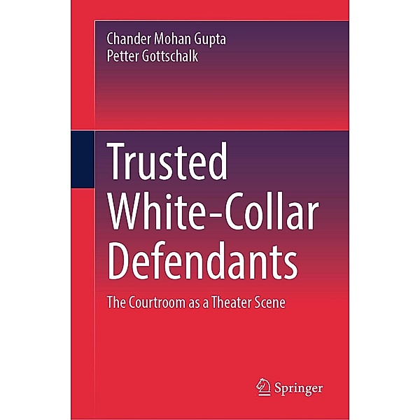 Trusted White-Collar Defendants, Chander Mohan Gupta, Petter Gottschalk