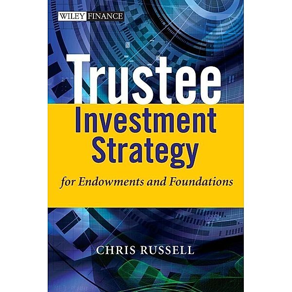 Trustee Investment Strategy for Endowments and Foundations, Chris Russell