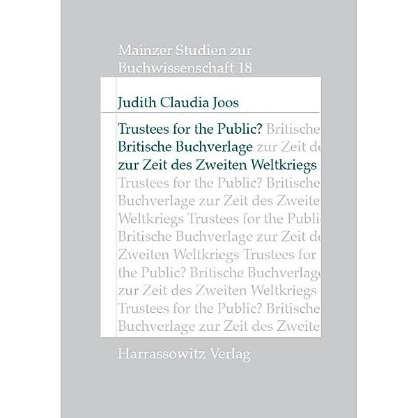 Trustees for the Public? / Mainzer Studien zur Buchwissenschaft Bd.18, Judith C Joos