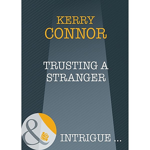 Trusting a Stranger (Mills & Boon Intrigue), Kerry Connor