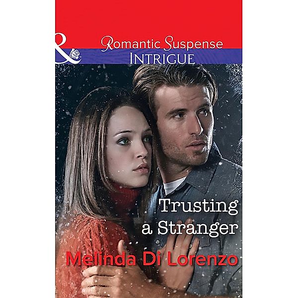 Trusting A Stranger (Mills & Boon Intrigue) / Mills & Boon Intrigue, Melinda Di Lorenzo