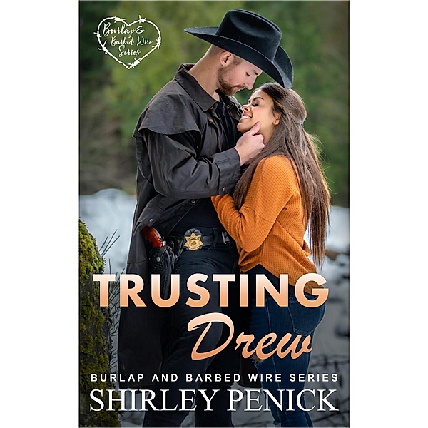 Trusting Drew (Burlap and Barbed Wire, #5) / Burlap and Barbed Wire, Shirley Penick