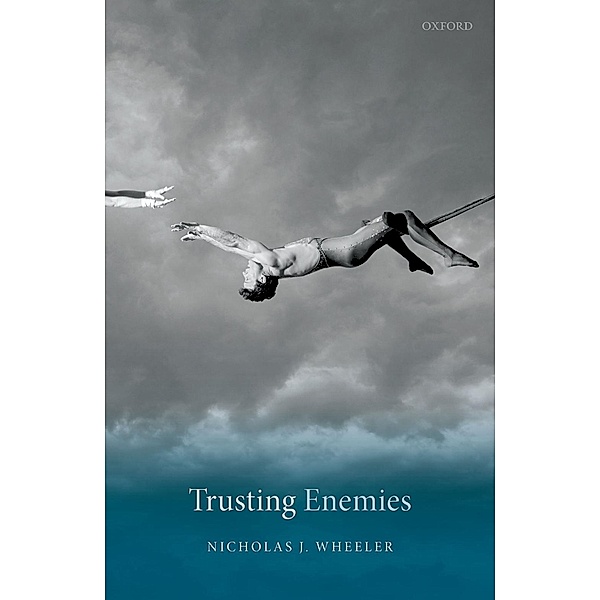 Trusting Enemies, Nicholas J. Wheeler