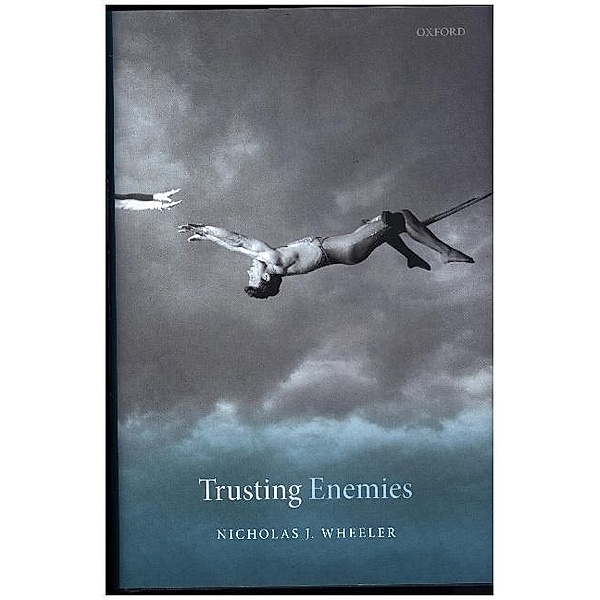 Trusting Enemies, Nicholas J. Wheeler