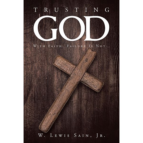 Trusting God, W. Lewis Sain