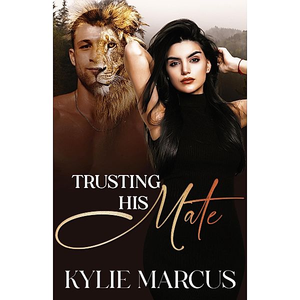 Trusting His Mate (The Huntsville Misfits Pack) / The Huntsville Misfits Pack, Kylie Marcus