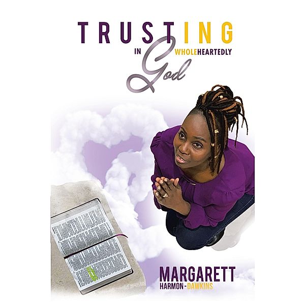 Trusting in God Wholeheartedly, Margarett Harmon-Dawkins