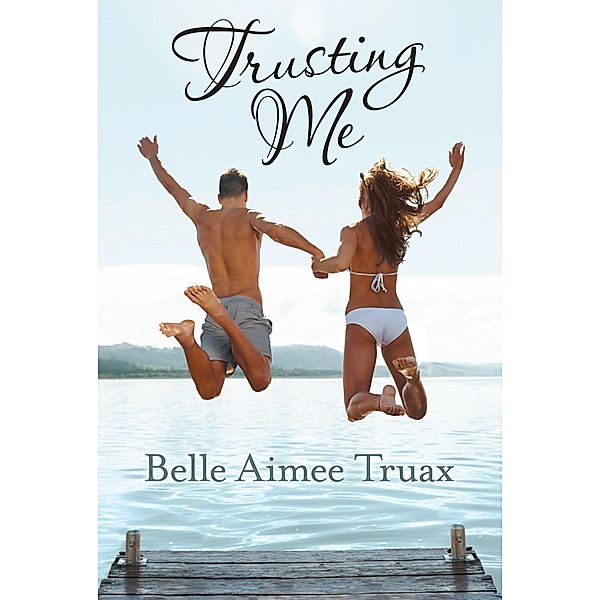Trusting Me, Belle Aimee Truax