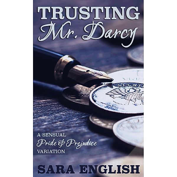 Trusting Mr. Darcy (Master Darcy, #4), Sara English