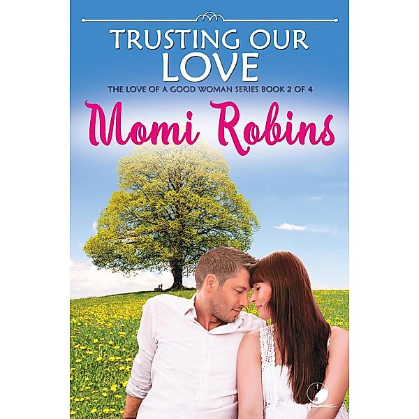 Trusting Our Love (The Love of a Good Woman, #2) / The Love of a Good Woman, Momi Robins