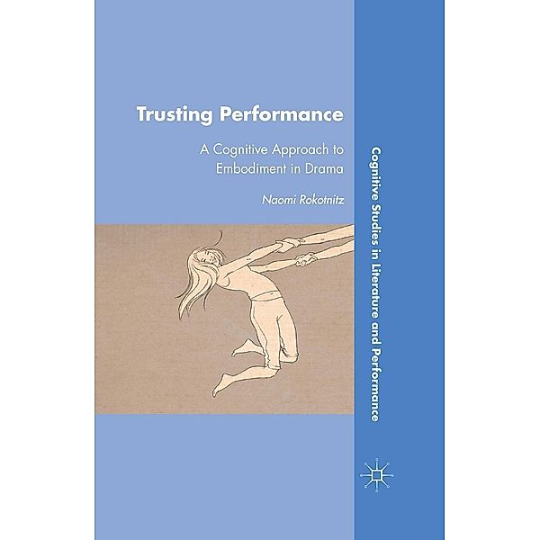 Trusting Performance / Cognitive Studies in Literature and Performance, N. Rokotnitz