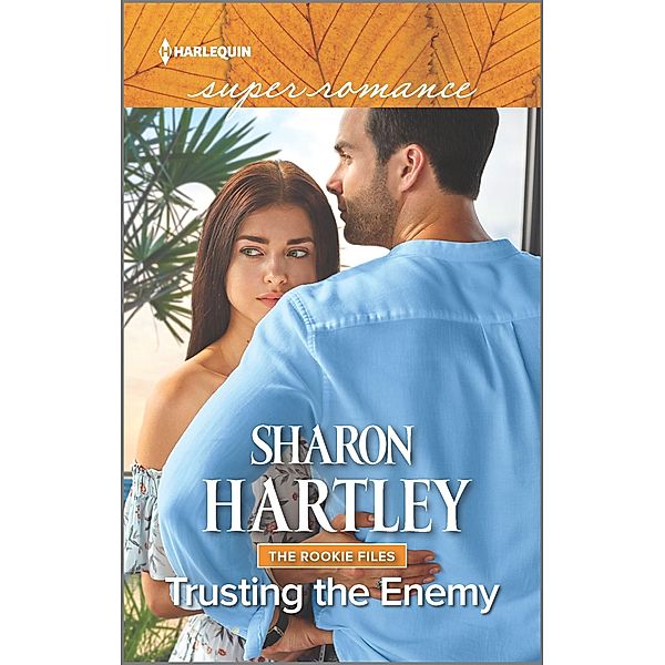 Trusting the Enemy / The Rookie Files Bd.5, Sharon Hartley