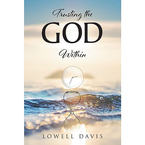 Trusting the God Within, Lowell Davis