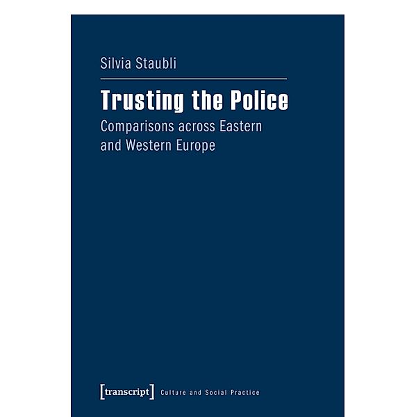 Trusting the Police / Kultur und soziale Praxis, Silvia Staubli