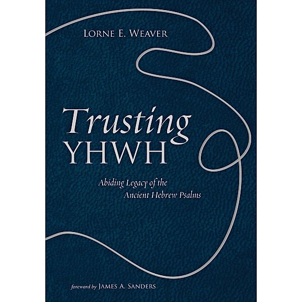 Trusting YHWH, Lorne E. Weaver