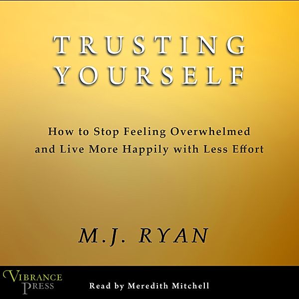 Trusting Yourself, M.J. Ryan