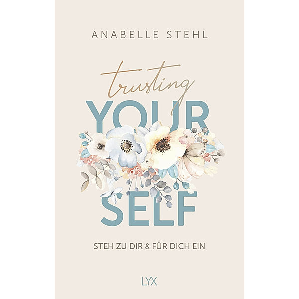 Trusting Yourself - Steh zu dir und für dich ein, Anabelle Stehl