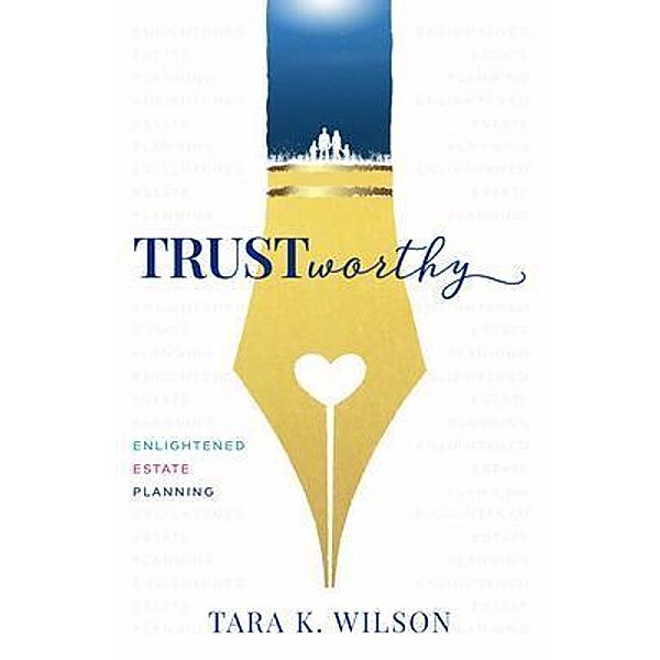 Trustworthy / New Degree Press, Tara Wilson