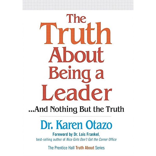 Truth About Being a Leader, The, Otazo Karen