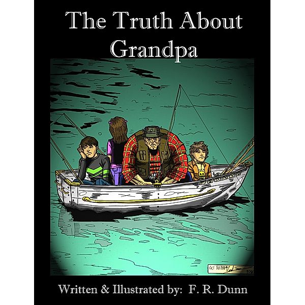 Truth About Grandpa / Frederick Dunn, Frederick Dunn