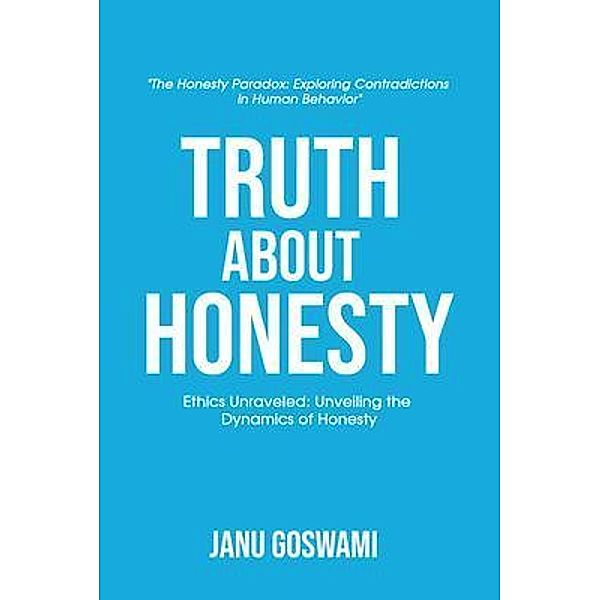 Truth About Honesty, Janu Goswami