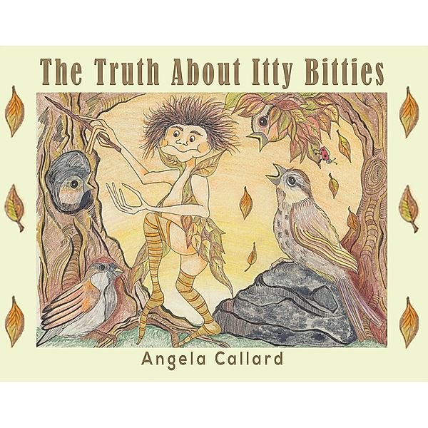 Truth About Itty Bitties / Austin Macauley Publishers Ltd, Angela Callard