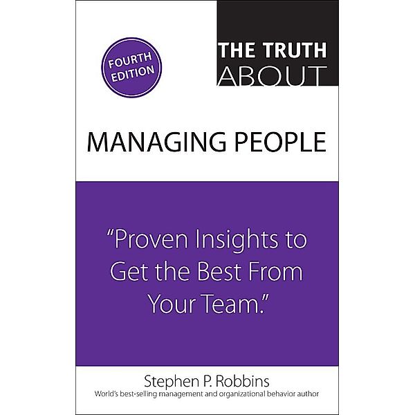Truth About Managing People, The, Stephen P. Robbins
