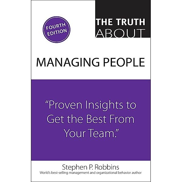 Truth About Managing People, The / Truth About, Stephen P. Robbins