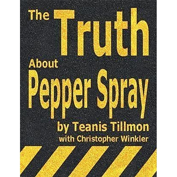 Truth About Pepper Spray, Teanis Tillmon