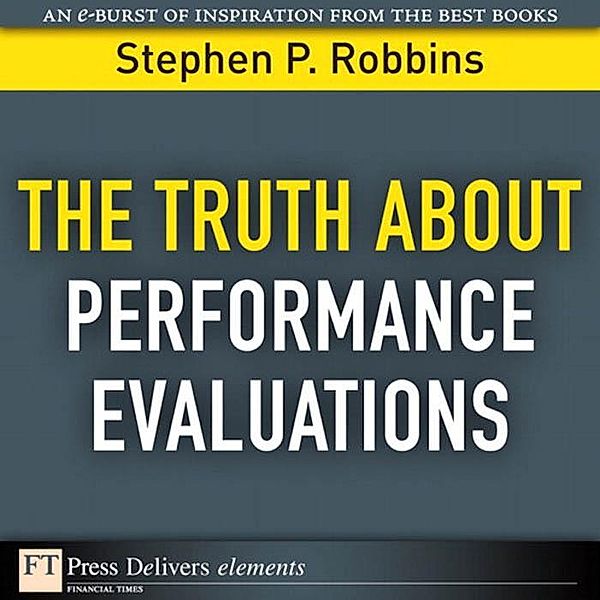 Truth About Performance Evaluations, The, Robbins Stephen P.