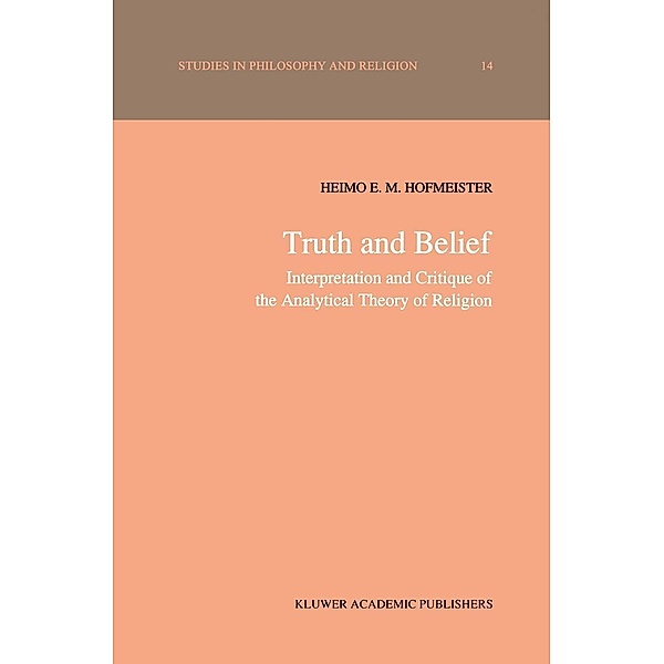 Truth and Belief / Studies in Philosophy and Religion Bd.14, H. E. Hofmeister